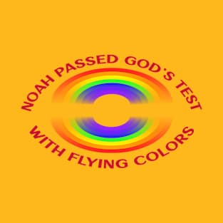 Noah Passed God's Test with Flying Colors. Red Lettering. T-Shirt