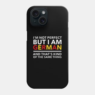 i am not perfect but i am germany Phone Case