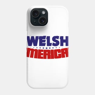 Welsh Americans Phone Case