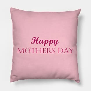 Happy mothers day Pillow