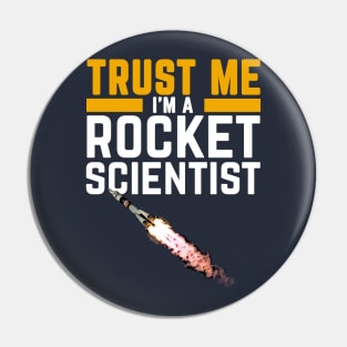 I'm a Rocket Scientist Funny Rocket Science Pin