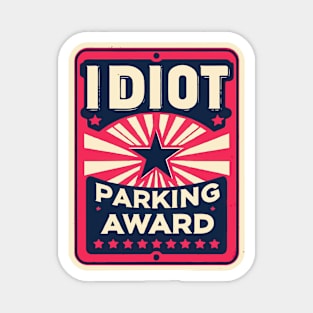 Funny Idiot Parking Award Retro Star Badge Magnet