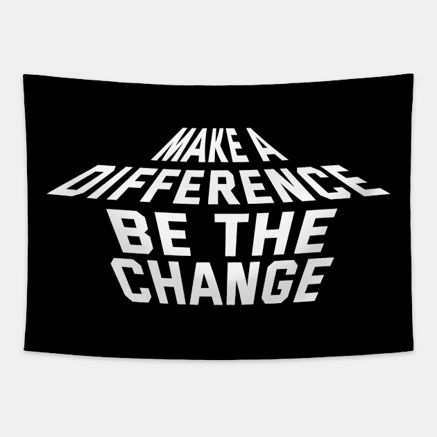 Make A Difference Be The Change Tapestry by Texevod