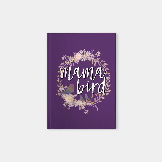 Mama Bird white lettering