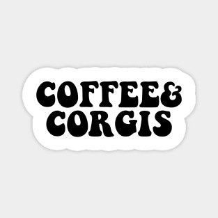 Coffee and Corgis, Corgi Lover, Corgi Gift, Corgi Mom Shirt, Corgi Life, Corgi Clothing, Corgi Mom, Corgi Tee, Corgi Magnet