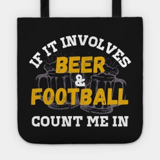 If it involves Beer and Football Tote