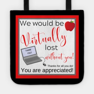 Virtually Lost Without You Teacher Appreciation Thank You Tote