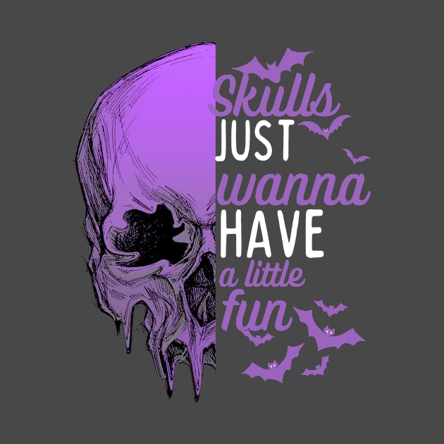 Skulls just wanna have fun -skull halloween  design by Motivated Winning Mindset