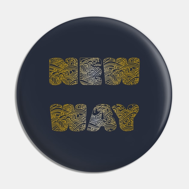 New Way Pin by yayor