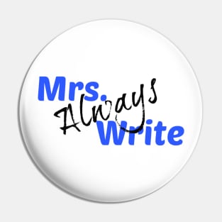 Mrs. Always Write (Blue) Pin