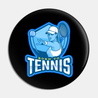 Born To Tennis Pin