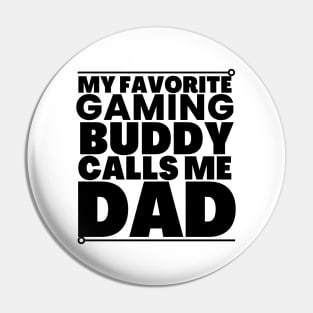 My gaming buddy calls me dad! Pin