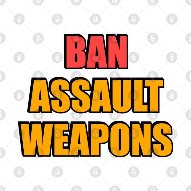 Ban assault  weapons by InspireMe