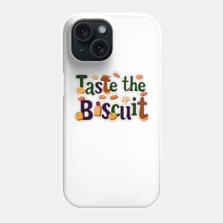 Taste The Biscuit Phone Case