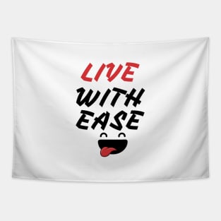 Live with ease T-shirts Tapestry