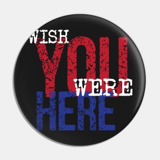 Wish You Were Here -  Classic Rock Pin