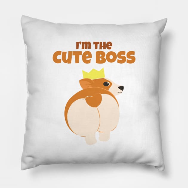 I'm The Cute Boss | Corgi Cute Dog | Sassy Corgi | Corgi Bum Pillow by GeeDeeDesigns