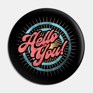 Hello You Typography Pin