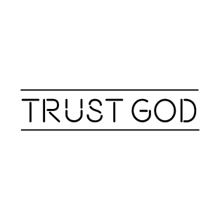 TRUST GOD T-Shirt