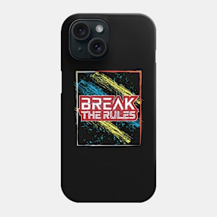 Break The Rules Phone Case