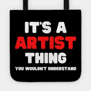 It's A Artist Thing You Wouldn't Understand Tote