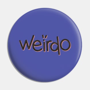 Weirdo - Minimalist Typography in Brown Pin