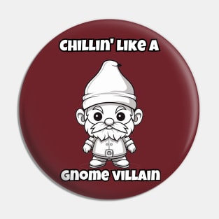 Whimsical Gnome Villain: Embracing the Chill Pin