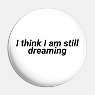 Still dreaming - aesthetic vaporwave quote Pin