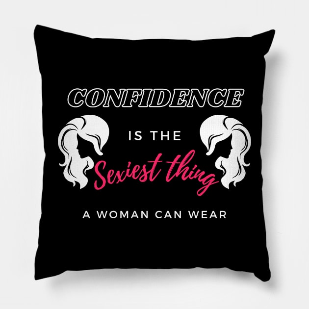 Confidence is the sexiest thing a woman can wear | Confidence | Girl power | Confident women | Empowered woman Pillow by Fashionablebits