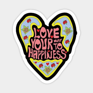 Love your way to happiness Magnet