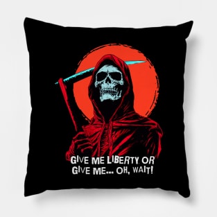 Give me liberty or give me death Pillow