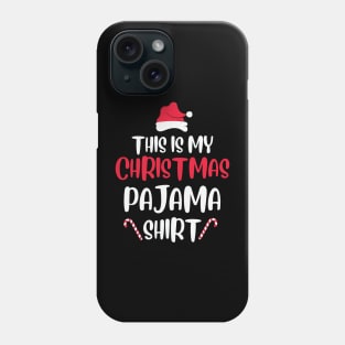 This is my Christmas Pajama Shirt Phone Case