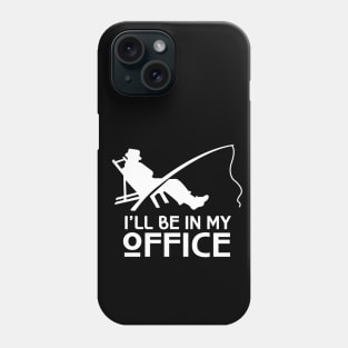 'I'll Be In My Office' Awesome Fishing Dad Gift Phone Case