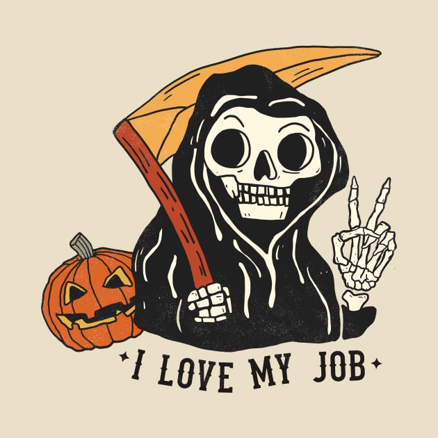 Sarcastic I Love My Job Grim Reaper Halloween by Teewyld