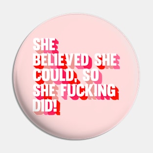 She Believed Pin