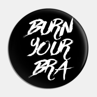 Burn Your Bra Pin