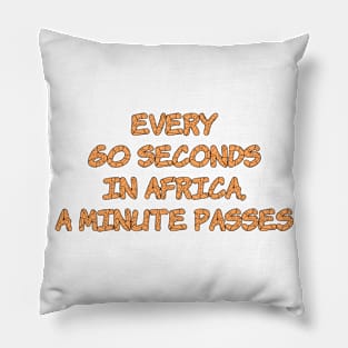 Every 60 Seconds In Africa... - Funny Meme Pillow