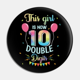 This Girl IS Now 10 Double Digits 10th Birthday Gift T-Shirt Pin