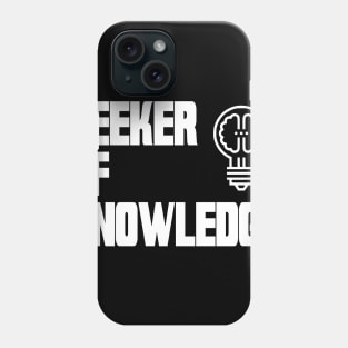 Seeker of Knowledge Phone Case