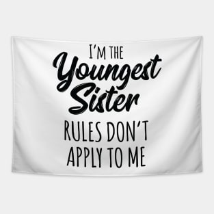 Youngest Sister Shirt Rules Don't Apply To Me Funny Sibling Tapestry