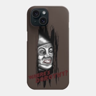 Where's Dorothy? Phone Case