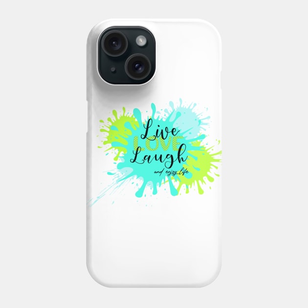 Live-Love-laugh Phone Case by bypicotico