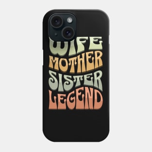 Wife Mother Sister Legend Phone Case