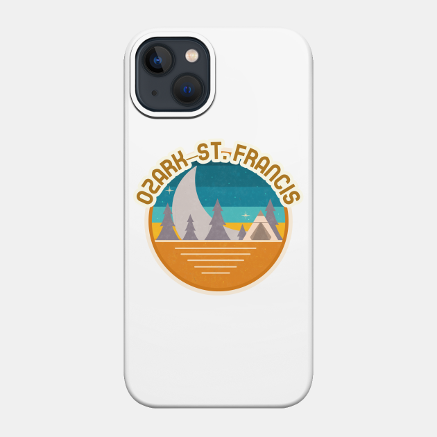 Ozark-St. Francis Camping Hiking and Backpacking through National Parks, Lakes, Campfires and Outdoors - Ozark St Francis - Phone Case