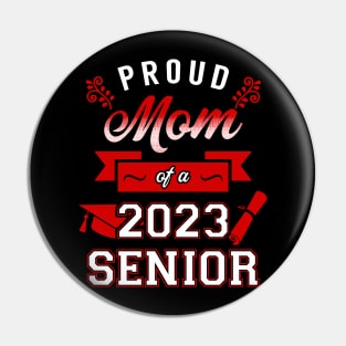 Proud Mom of a 2023 Senior. Class of 2023 Graduate. Pin