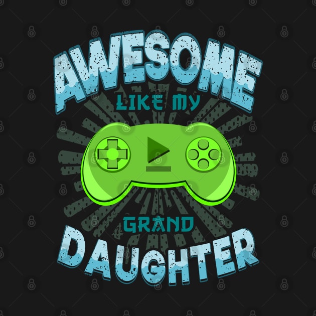 Awesome Like My Granddaughter Grandpa Grandma Gaming by JaussZ