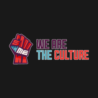 Spawn On Me Podcast T-Shirt - WE ARE THE CULTURE by SpawnOnMe