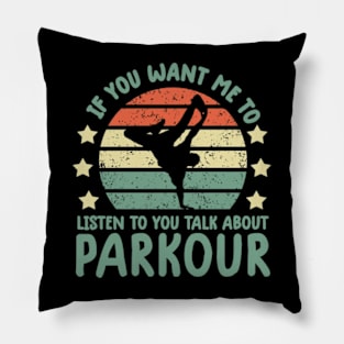 Retro If you want Me To Listen To You parkour Freerunning Pillow