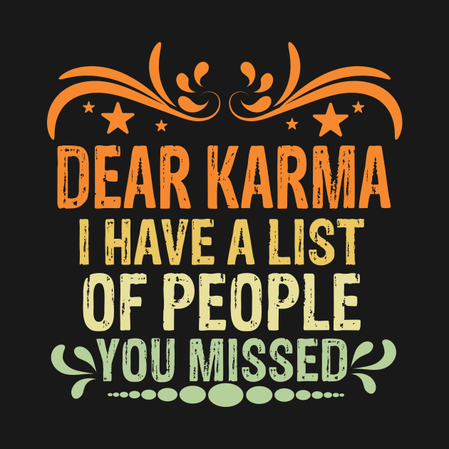 Dear karma funny t shirt by safi$12