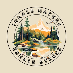 Inhale Nature - Exhale Stress T-Shirt